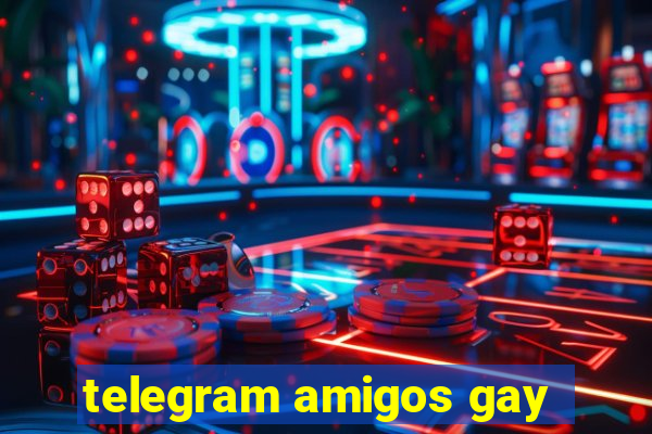 telegram amigos gay